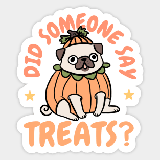 Did someone say treats cute halloween pug Sticker